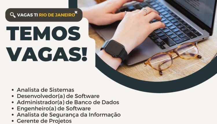 Empresas De Tecnologia Abrem Processo Seletivo Para O Segundo Semestre De 2023 – Oportunidades Em TI – Rio de Janeiro
